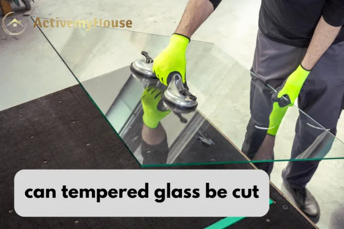 can tempered glass be cut