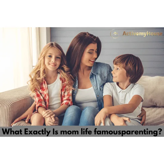 mom life famousparenting