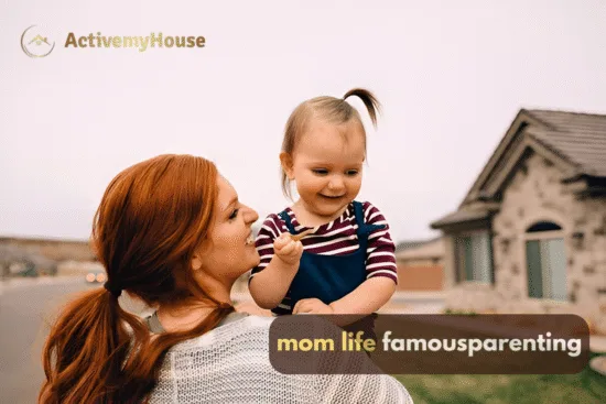 mom life famousparenting