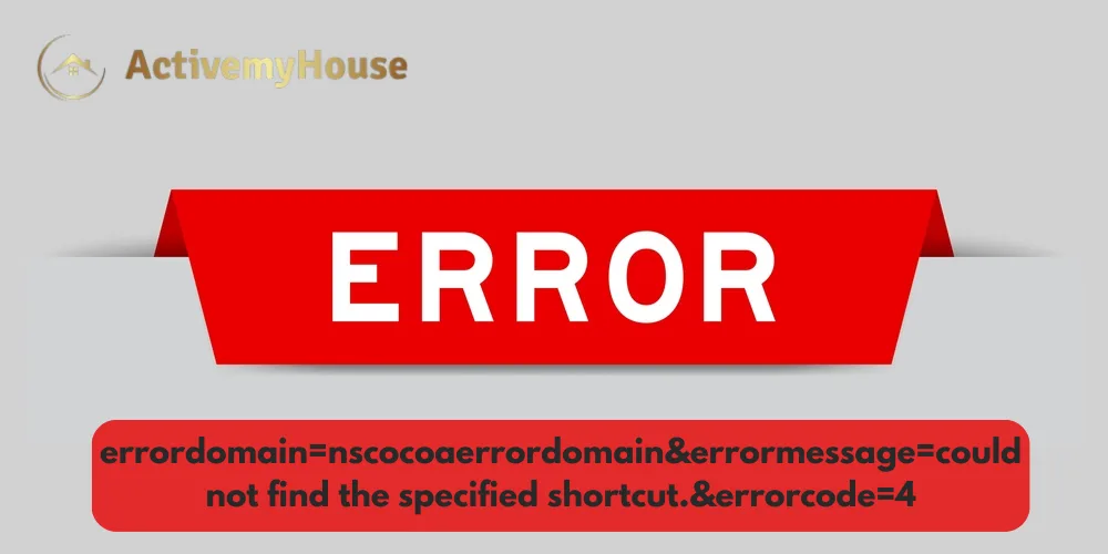 Fixing errordomain=nscocoaerrordomain&errormessage=could not find the specified shortcut.&errorcode=4: A Complete Guide