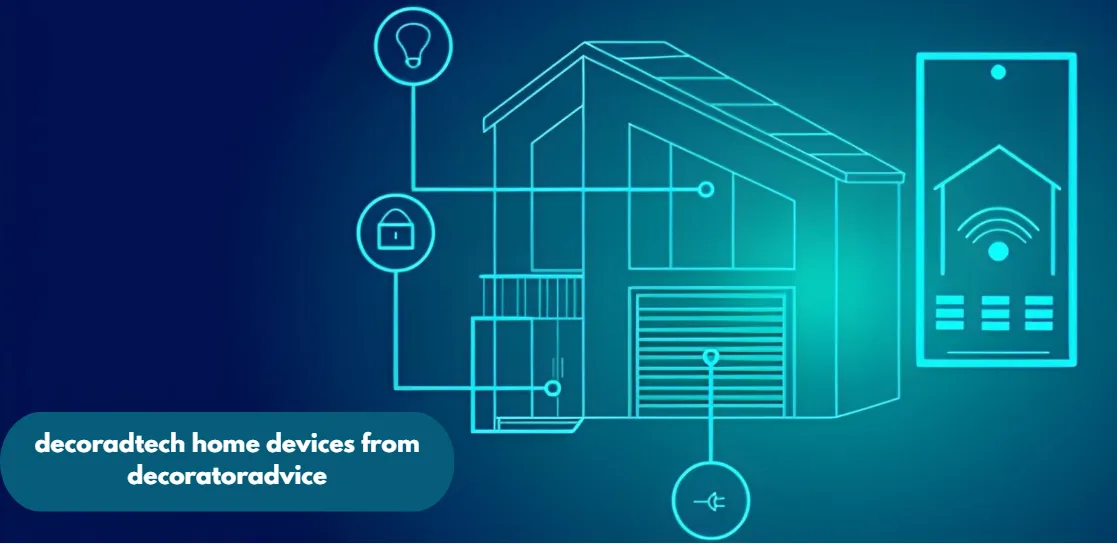 decoradtech home devices from decoratoradvice