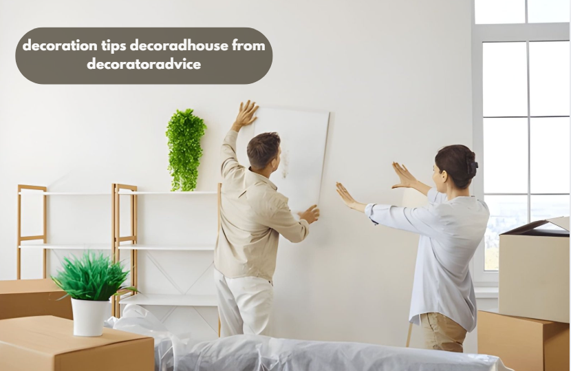 decoration tips decoradhouse from decoratoradvice