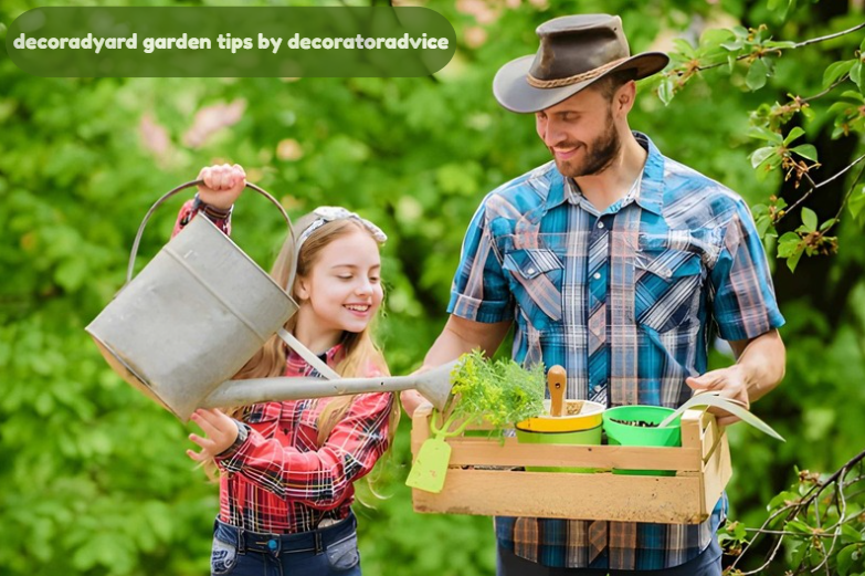 decoradyard garden tips by decoratoradvice